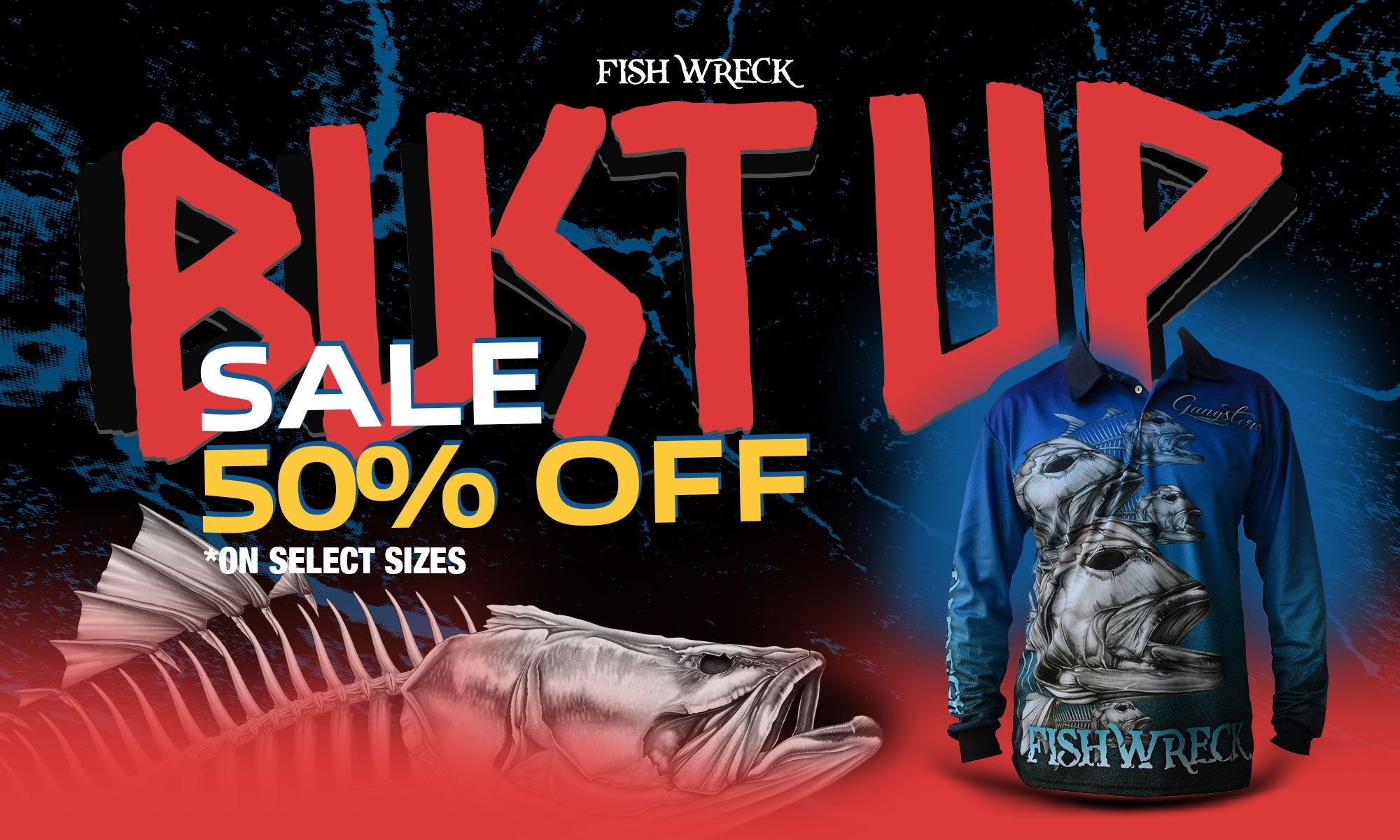Bust-Up Friday Sale! Hottest deals. Premium Fishing Apparel by Fish Wreck